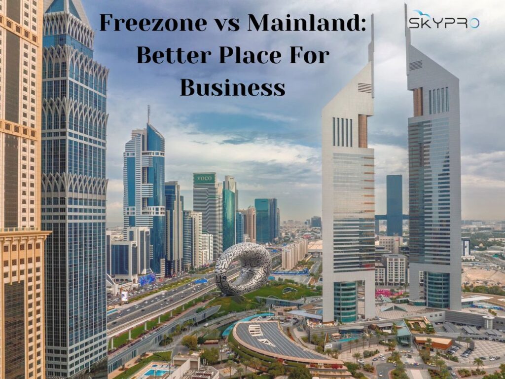 Freezone Freezone vs Mainland - Which is Better for Business | Skypro